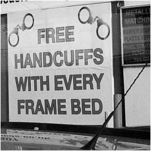 funny sign -- free handcuffs with every frame bed